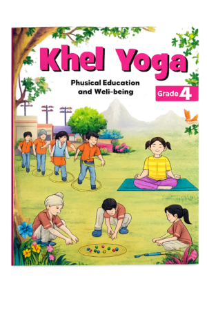 Khel Yoga – Physical Education and Well-being Grade 4