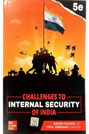 Challenges to Internal Security of India by Ashok Kumar & Vipul Anekant | 5th Edition