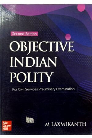 Objective Indian Polity by M. Laxmikanth | 2nd Edition