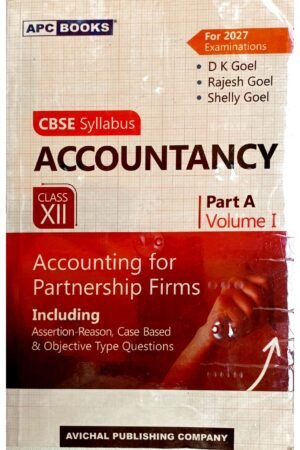 APC Books Accountancy Class 12 Part A Volume 1 | CBSE Syllabus | Accounting for Partnership Firms | 2027 Examination | D.K. Goel, Rajesh Goel & Shelly Goel