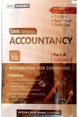 APC Books Accountancy Class 12 Part A Volume II | Accounting for Companies | CBSE Syllabus | 2027 Examination | D.K. Goel, Rajesh Goel & Shelly Goel