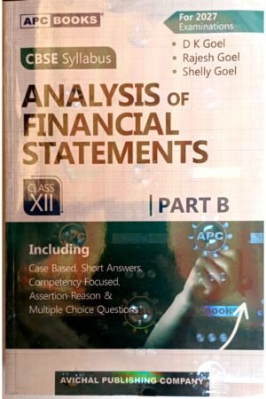 APC Books Analysis of Financial Statements Class 12 Part B | CBSE Syllabus | 2027 Examination | D.K. Goel, Rajesh Goel & Shelly Goel