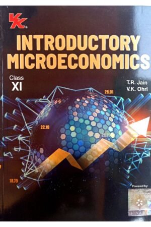 VK Global Publications Introductory Microeconomics Class 11 | CBSE | T.R. Jain & V.K. Ohri | Latest Edition