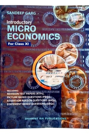 Dhanpat Rai Introductory Micro Economics Class 11 by Sandeep Garg | CBSE | Latest Edition | Paperback
