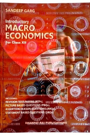 Dhanpat Rai Introductory Macro Economics Class 12 by Sandeep Garg | CBSE | Latest Edition | Paperback