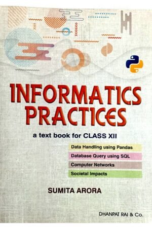 Informatics Practices – A Textbook for Class XII (CBSE)