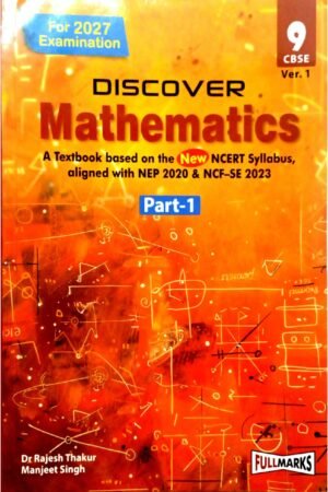 Discover Mathematics Part 1 for Class 9 CBSE (2027 Examination) | Based on New NCERT Syllabus | NEP 2020 & NCF-SE 2023 | Full Marks