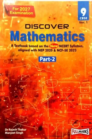 Discover Mathematics Part 2 for Class 9 CBSE (2027 Examination) | New NCERT Syllabus | NEP 2020 & NCF-SE 2023 Aligned | Full Marks