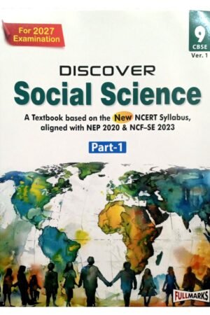 Discover Social Science Part 1 for Class 9 CBSE (2027 Examination) | New NCERT Syllabus | NEP 2020 & NCF-SE 2023 Aligned | Full Marks