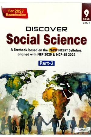 Discover Social Science Part 2 for Class 9 CBSE (2027 Examination) | New NCERT Syllabus | NEP 2020 & NCF-SE 2023 Aligned | Full Marks
