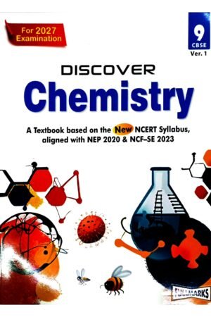 Discover Chemistry for Class 9 CBSE (2027 Examination) | New NCERT Syllabus | NEP 2020 & NCF-SE 2023 Aligned | Full Marks