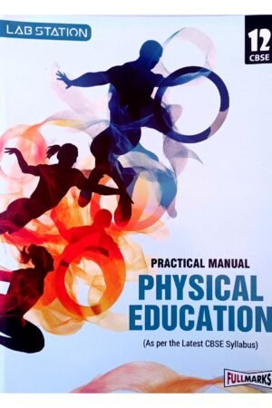 Lab Station Practical Manual Physical Education – Class 12 CBSE