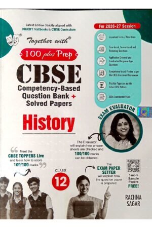 Together with 100 Plus Prep CBSE Competency-Based Question Bank + Solved Papers History Class 12 (2026-27 Session) | NCERT & CBSE Exam Book