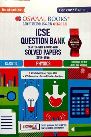 Oswaal ICSE Question Bank Class 10 Physics | Chapter-wise & Topic-wise Solved Papers (2017–2026) | For 2027 Exam