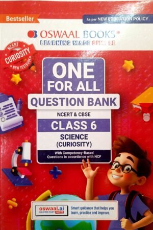 Oswaal One for All Question Bank Class 6 Science (Curiosity) | CBSE & NCERT | Latest NEP 2020 Edition | Competency-Based Practice Book
