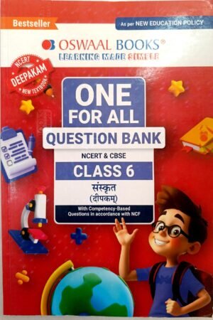 Oswaal One for All Question Bank Class 6 Sanskrit (Deepakam) | CBSE & NCERT | Latest NEP 2020 Edition | Competency-Based Questions