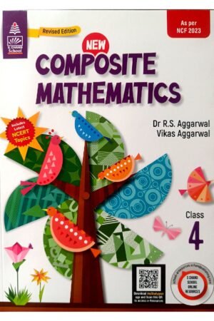 S Chand New Composite Mathematics Class 4 | Revised Edition | As per NCF 2023 | Dr. R.S. Aggarwal & Vikas Aggarwal