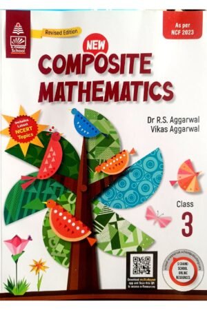 S Chand New Composite Mathematics Class 3 | Revised Edition | As per NCF 2023 | Dr. R.S. Aggarwal & Vikas Aggarwal