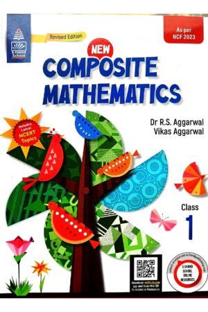 S Chand New Composite Mathematics Class 1 | Revised Edition | As per NCF 2023 | Dr. R.S. Aggarwal & Vikas Aggarwal