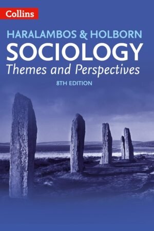 HARALAMBOS & HOLBORN SOCIOLOGY:THEMES AND PERSPECTIVES 8TH EDITION