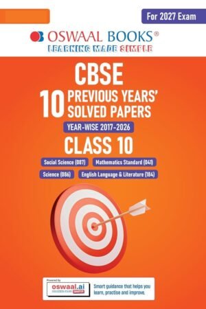 OSWAAL CBSE AND NCERT 10 PREVIOUS YEAR SOLVED PAPER 2017-2026 FOR CLASS 10 FOR 2027 EXAMS