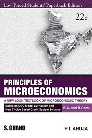 Principles Of Microeconomics 22nd EDITION BY H L AHUJA Published by S Chand